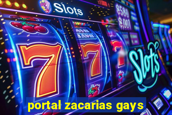 portal zacarias gays